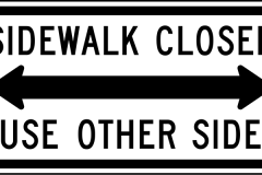 Sidewalk Closed Use Other Side